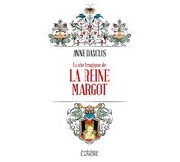 La vie tragique de la Reine Margot - Anne Danclos - Lanore - Poche - Roman