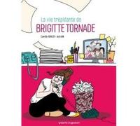 La Vie trépidante de Brigitte Tornade Camille Kohler-Dolez (Auteur), Véronique Grisseaux (Adapté), Astrid M (Dessinateur)