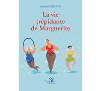 La vie trépidante de Marguerite