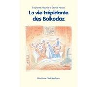 La Vie Trépidante Des Bolkodaz
