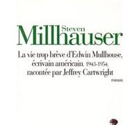 La Vie trop brève d'Edwin Mullhouse Didier Coste (Traduction), Steven Millhauser (Auteur)