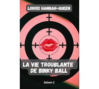 La vie troublante de BINKY BALL - SAISON 2: Thriller érotique, espionnage, humour