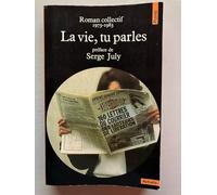 La Vie, tu parles: 160 lettres du courrier des lecteurs de Libération, roman collectif, 1973-1983