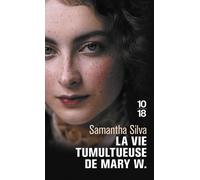 La vie tumultueuse de Mary W. - Samantha Silva - 10/18 - Poche - Roman