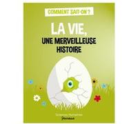 La vie, une merveilleuse histoire Jean-François Dortier (Auteur), Marie Dortier (Illustration)