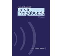 La Vie Vagabonde - Déraison, Suivi De Singe Mon Herbier