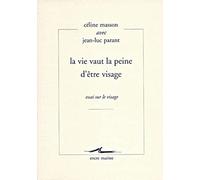 La vie vaut la peine d'être visage: Essai sur le visage
