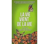 La Vie Vient de La Vie [ French edition]: (Un Defi A La Theorie De L'Evolution)