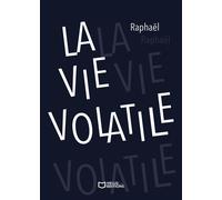 La Vie volatile - Raphaël Haroche - Hello - broché - Essai