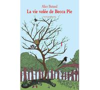La vie volée de Becca Pie - Alice Butaud - Ecole Des Loisirs - broché - Roman junior dès 9 ans