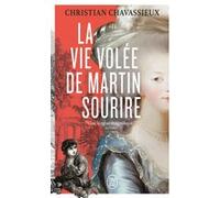 La vie volée de Martin Sourire Christian Chavassieux (Auteur)