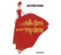 La Vieille Dame qui avait trop dansé Jean-Pierre Richard (Auteur)