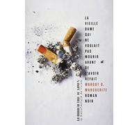 LA VIEILLE DAME QUI NE VOULAIT PAS MOURIR AVANT DE L'AVOIR REFAIT