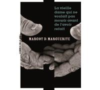 La vieille dame qui ne voulait pas mourir avant de l'avoir refait Nouvelle édition - Margot D. Marguerite - Manufacture De Livres - broché - Roman