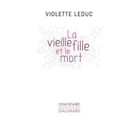 La vieille fille et le mort - Violette Leduc - Gallimard - Poche - Roman