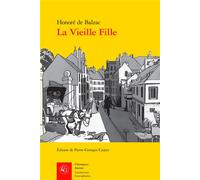La Vieille Fille - Pierre-Georges Castex - Classiques Garnier - broché - Roman