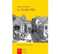 La Vieille Fille Pierre-Georges Castex (Editeur du volume), Honoré de Balzac (Auteur)