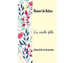La vieille fille: Scènes de la vie de province