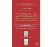La "Vieille Logique" Des Communia - Version Parisienne Du Pseudo-Robert Grosseteste