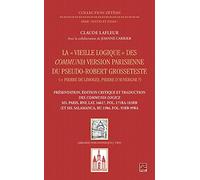 La "Vieille logique" des Communia version parisienne du pseudo-Robert Grosseteste