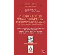 La "vieille logique" des Communia: Version parisienne du pseudo-Robert Grosseteste