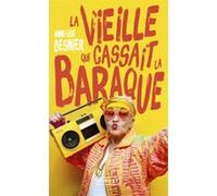 La vieille qui cassait la baraque Anne-Lise Besnier (Auteur)