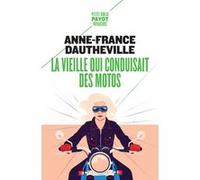 La vieille qui conduisait des motos Anne-France Dautheville (Auteur)