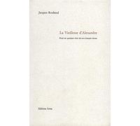 La vieillesse d'Alexandre. Essai sur quelques états du vers français récent