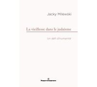 La vieillesse dans le judaïsme Un défi d'humanité - Jacky Milewski - Hermann - broché - Essai