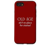 La vieillesse n'est Pas Une Place pour Les articulations hurlantes Sissies Coque pour iPhone SE (2020) / 7/8