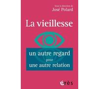La Vieillesse, Un Autre Regard Pour Une Autre Relation - Vieillir Est Dans L'air Du Temps