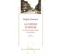 La Vienne d'Hitler: Les années d'apprentissage d'un dictateur