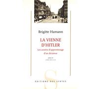 La Vienne d'Hitler: Les années d'apprentissage d'un dictateur