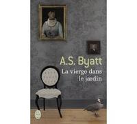 La vierge dans le jardin Antonia S. Byatt (Auteur), Jean-Louis Chevalier (Traduction)
