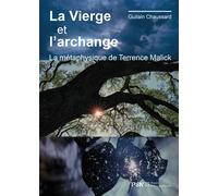 La Vierge et l'archange La métaphysique de Terrence Malick - Guilain Chaussard - Presses De La Sorbonne Nouvelle - broché - Etude