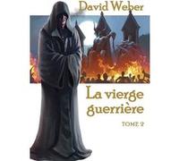 La vierge guerrière David Weber (Auteur)