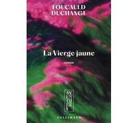 La Vierge jaune Foucauld Duchange (Auteur)