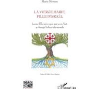 La vierge Marie, fille d'Israël Marie Moreau (Auteur)