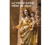 La Vierge Marie, Mère De Jésus