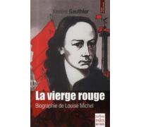La Vierge rouge Biographie de Louise Michel - Xavière Gauthier - De Paris Eds Max Chaleil - broché - Biographie