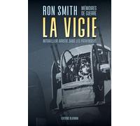 La Vigie Mémoires de guerre d'un mitrailleur arrière dans les Pathfinders - Ron Smith - Blueman - broché - Essai