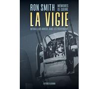 La Vigie - Mémoires De Guerre D'un Mitrailleur Arrière Dans Les Pathfinders