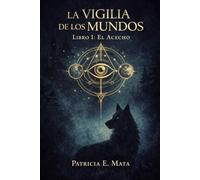 LA VIGILIA DE LOS MUNDOS: Libro I: El acecho