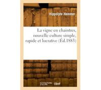 La vigne en chaintres, nouvelle culture simple, rapide et lucrative