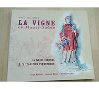 La vigne en Haute-Saône : La Saint-Vincent & la tradition vigneronne