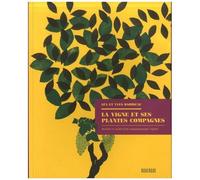 La Vigne Et Ses Plantes Compagnes - Histoire Et Avenir D'un Compagnonnage Végétal