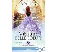 La vilaine belle-soeur: Les contes inachevés, T1