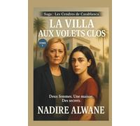 LA VILLA AUX VOLETS CLOS: Un roman de la mémoire marocaine