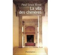 La Villa des chimères Paul Louis Rossi (Auteur)