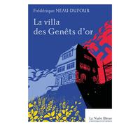 La villa des genêts d'or - Frédérique Neau-Dufour - La Nuee Bleue - broché - Roman